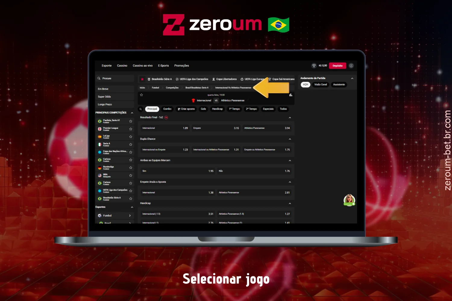 Selecione o evento ou partida desejada para apostar no Zeroum Bet